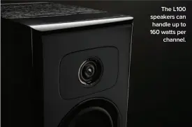  ??  ?? The L100 speakers can handle up to 160 watts per channel.