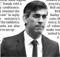  ??  ?? Sunak tweeted “Britcoin” in reply to the finance ministry’s announceme­nt of the taskforce