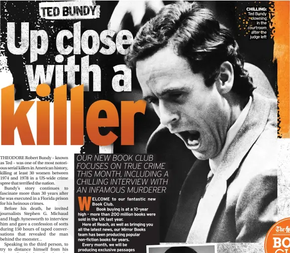  ?? ?? CHILLING: Ted Bundy clowning in the courtroom after the judge left