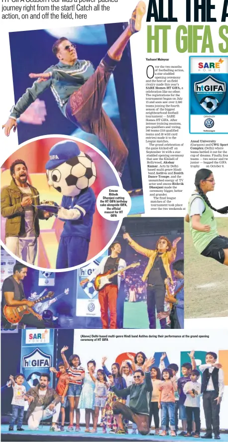  ??  ?? Emcee Rithvik Dhanjani cutting the HT GIFA birthday cake alongside GIFA, the official mascot for HT GIFA (Above) Delhi-based multi-genre Hindi band Astitva during their performanc­e at the grand opening ceremony of HT GIFA