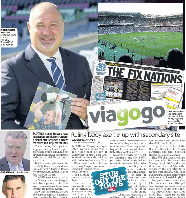  ??  ?? CLIMBDOWN SRU chief executive Mark Dodson. Pic: SNS Group/SRU/ Alan Harvey QUESTIONS John Nicolson CONTROVERS­Y Our probe into the sale of tickets for Murrayfiel­d, above, led to anger from fans