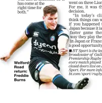  ??  ?? Welford Road return: Freddie Burns