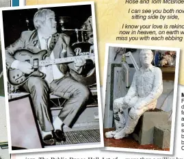  ??  ?? MEMORIEs: Far left, Big Tom delighting his fans on stage and, left, the statue of the star, cast in bronze, that will be put up in Castleblay­ney