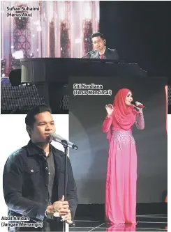  ??  ?? Sufian Suhaimi (Harus Aku) Aizat Amdan (Jangan Menangis) Siti Nordiana (Terus Mencintai)