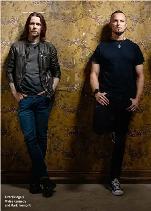  ??  ?? Alter Bridge’s Myles Kennedy and Mark Tremonti