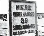  ?? MINNESOTA HISTORICAL SOCIETY PHOTO ?? A monument in Mankato, Minn., indicates where 38 Sioux men were executed after the U.S.-Dakota War of 1862.