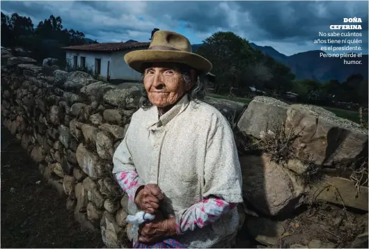  ??  ?? DOÑA CEFERINA No sabe cuántos años tiene ni quién es el presidente. Pero no pierde el humor.