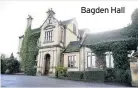  ??  ?? Bagden Hall