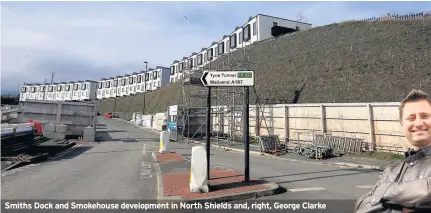  ??  ?? Smiths Dock and Smokehouse developmen­t in North Shields and, right, George Clarke