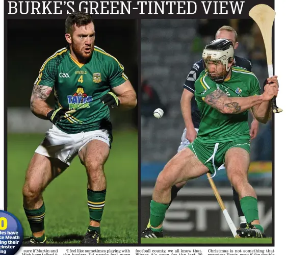  ?? SPORTSFILE ?? Determined: Mickey Burke is eager to line out for Meath in both codes and was proud to represent Ireland against Scotland (right)