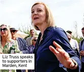  ?? ?? Liz Truss speaks to supporters in Marden, Kent