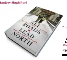  ??  ?? ALL ROADS LEAD NORTH by Amish Raj Mulmi CONTEXT `592; 320 pages
