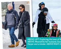  ??  ?? ABOVE LEFT: Exploring the town of Whistler in Canada with her dad Anthony. ABOVE: Meanwhile her husband, David, was spotted snowboardi­ng with daughter Harper and a minder. ABOVE RIGHT: David with Harper and youngest son Cruz.