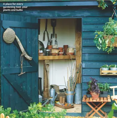  ??  ?? A place for every gardening tool, your plants and bulbs