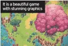  ??  ?? It is a beautiful game with stunning graphics