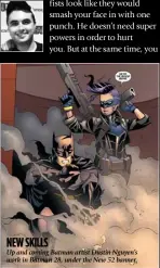  ??  ?? NE W SKILL S Up and coming Batman artist Dustin Nguyen’s work in Batman 28, under the New 52 banner.