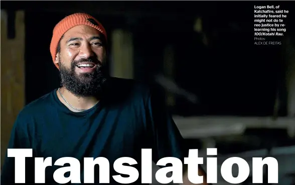  ?? 100/Kotahi Rau. Photos: ALEX DE FREITAS ?? Logan Bell, of Katchafire, said he initially feared he might not do te reo justice by relearning his song