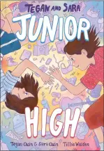  ?? COURTESY OF FARRAR, STRAUS AND GIROUX ?? After the success of their 2019memoir, “High School,” Tegan Quin and Sara Quin are back with a graphic novel follow-up titled “Junior High.”