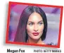  ?? PHOTO: GETTY IMAGES ?? Megan Fox