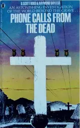  ??  ?? LEFT:
D Scott Rogo spoke to the
Examiner about his work in 1979. A splendid New English Library paperback edition of Phone Calls from the Dead.
San Francisco ABOVE: