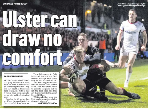  ??  ?? Crucial blow: Craig Gilroy bags a try for Ulster against the Dragons last night
