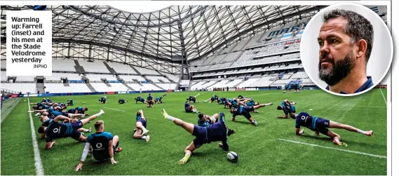  ?? INPHO ?? Warming up: Farrell (inset) and his men at the Stade Velodrome yesterday