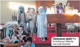 ??  ?? Christmas spiritThe St Anthony’s Nativity was well received