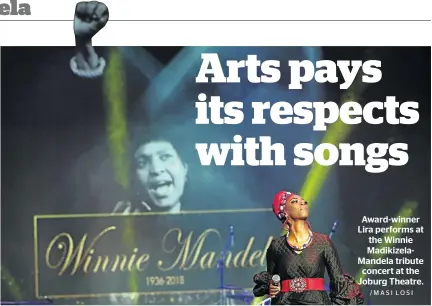  ?? /MASI LOSI ?? Award-winner Lira performs at the Winnie Madikizela­Mandela tribute concert at the Joburg Theatre.