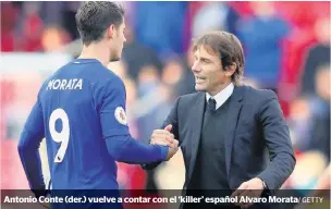  ?? GETTY ?? Antonio Conte (der.) vuelve a contar con el ‘killer’ español Alvaro Morata/