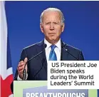  ?? ?? US President Joe Biden speaks during the World Leaders’ Summit