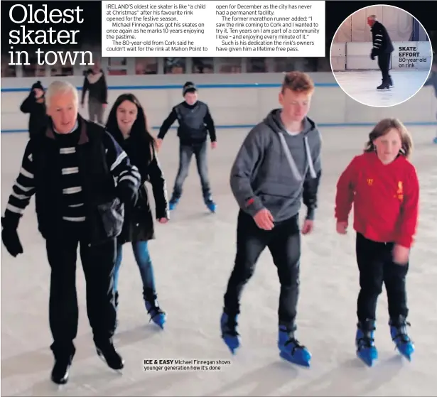  ??  ?? ICE & EASY Michael Finnegan shows younger generation how it’s done SKATE EFFORT 80-year-old on rink