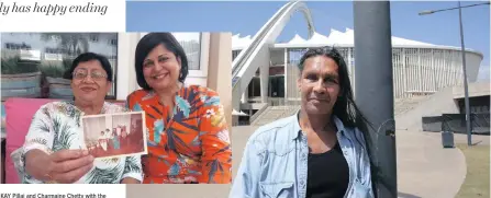  ?? | TANYA WATERWORTH & MOTSHWARI MOFOKENG, African News Agency (ANA) ?? KAY Pillai and Charmaine Chetty with the photograph of Kosalan Pillay, father of Neil Pillai from the UK, right, who had been in Durban searching for his father’s family.