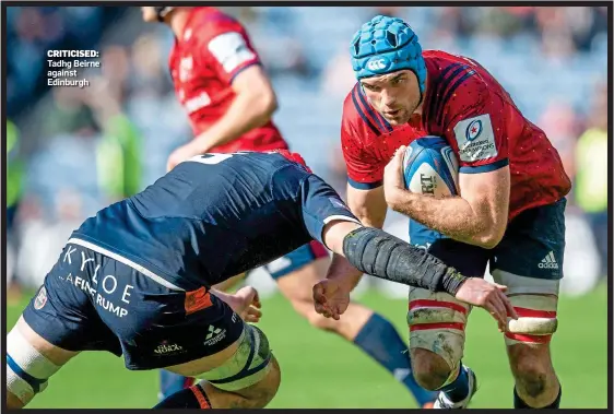  ??  ?? CRITICISED: Tadhg Beirne against Edinburgh