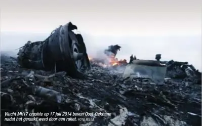  ?? FOTO BELGA ?? Vlucht MH17 crashte op 17 juli 2014 boven Oost-Oekraïne nadat het geraakt werd door een raket.