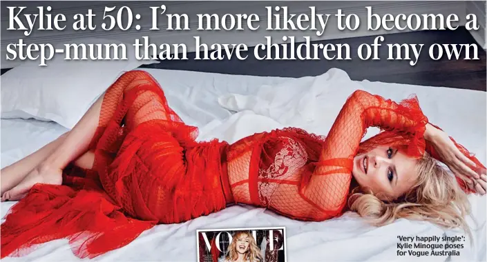  ??  ?? ‘Very happily single’: Kylie Minogue poses for Vogue Australia