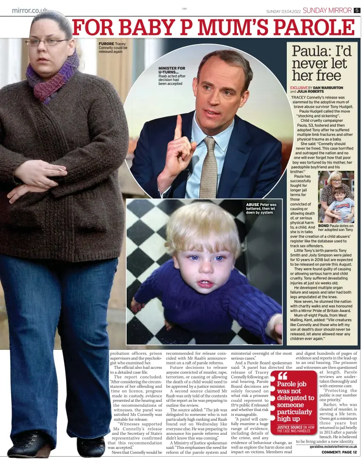  ?? ?? FURORE Tracey Connelly could be released again
MINISTER FOR U-TURNS... Raab acted after decision had been accepted
ABUSE Peter was battered, then let down by system