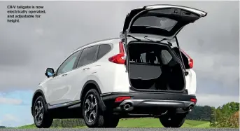  ??  ?? CR-V tailgate is now electrical­ly operated, and adjustable for height.