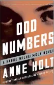  ??  ?? “Odd Numbers” by Anne Holt, translated from the Norwegian by Anne Bruce; Scribner 336 pages, $27