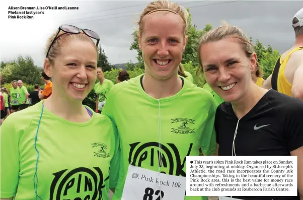  ??  ?? Alison Brennan, Lisa O’Neill and Leanne Phelan at last year’s
Pink Rock Run.