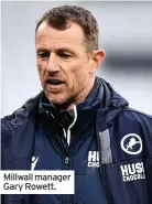  ??  ?? Millwall manager Gary Rowett.