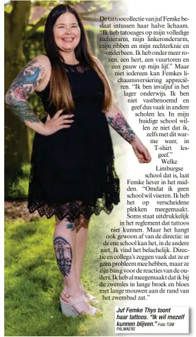  ?? PALMAERS
Foto TOM ?? Juf Femke Thys toont haar tattoos. “Ik wil mezelf kunnen blijven.”