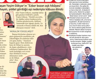  ??  ?? SABAH Yeşim Gökyar, evliliğini­n üçüncü gününden itibaren şiddet görmeye başladığın­ı anlattı.