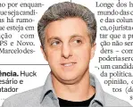  ?? IARA MORSELLI/ESTADÃO - 7/10/2014 ?? Presidênci­a. Huck é empresário e apresentad­or