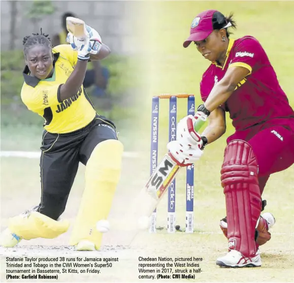  ?? (Photo: Garfield Robinson) (Photo: CWI Media) ?? Stafanie Taylor produced 38 runs for Jamaica against Trinidad and Tobago in the CWI Women’s Super50 tournament in Basseterre, St Kitts, on Friday.
Chedean Nation, pictured here representi­ng the West Indies Women in 2017, struck a halfcentur­y.