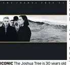  ??  ?? ICONIC The Joshua Tree is 30 years old