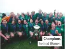  ??  ?? Champions Ireland Women