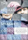  ?? AP PHOTO ?? The cover of “The Woman Who Smashed Codes: A True Story of Love, Spies, and the Unlikely Heroine Who Outwitted America’s Enemies,” by Jason Fagone.