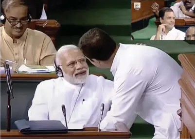  ?? PTI, LSTV ?? Rahul Gandhi interacts with Narendra Modi in parliament in New Delhi on Friday. Inset, Rahul winks at a fellow MP. —