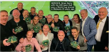  ?? ?? HEROICS: Brian Kerry with his U20 team that won a World Cup bronze in Malaysia 25 years ago