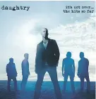  ??  ?? Will fans of Daughtry buy this effort? We don’t think so.